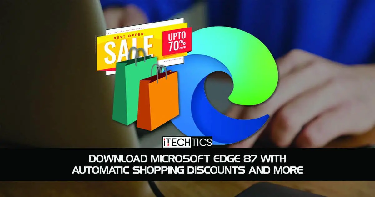 Download Microsoft Edge 87 With Automatic Shopping Discounts And More