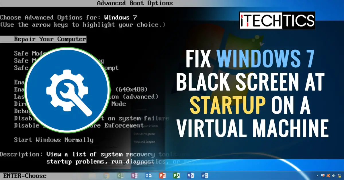 Fix Windows 7 Black Screen At Startup On A Virtual Machine