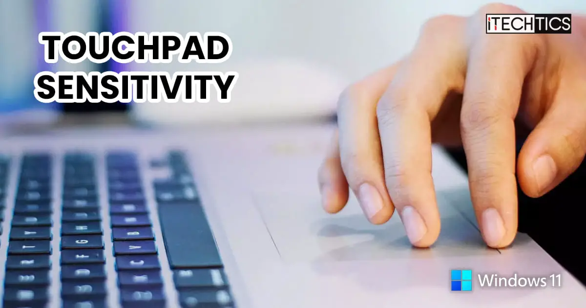 Laptops touchpad sensitivity Windows 11