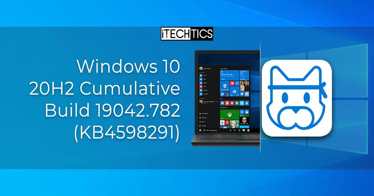 Windows 10 20H2 Cumulative Build 19042 782 KB4598291